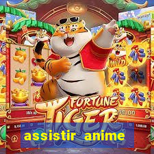 assistir anime online dublado